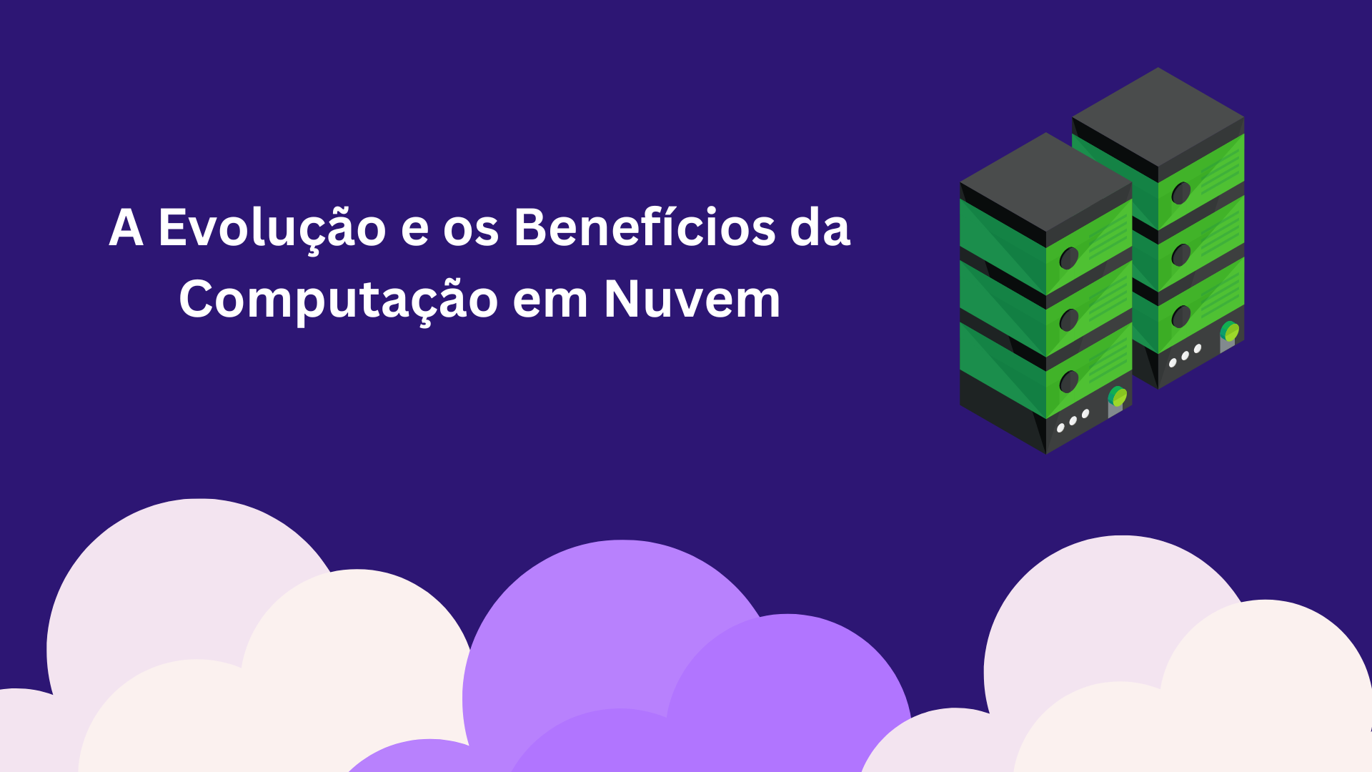 11 Benefícios da Computação em Nuvem